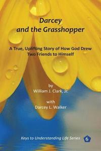 bokomslag Darcey and the Grasshopper: A True, Uplifting Story of How God Drew Two Friends to Himself