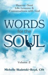bokomslag WORDS FOR THE SOUL Volume 2: Heaven-Sent Life Lessons & Conversations with God
