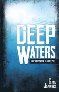 bokomslag Deep Waters: God's Invitation To Go Deeper