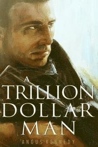 bokomslag A Trillion Dollar Man: The Blistering New Action Thriller