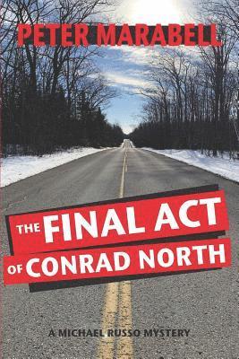 bokomslag The Final Act of Conrad North: A Michael Russo Mystery