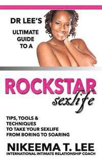 bokomslag Dr. Lee's Ultimate Guide to a Rockstar Sexlife