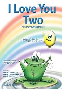 bokomslag I Love You Two with GivaGeta Smiles(tm): A Children's Book for Counting in I Love You's