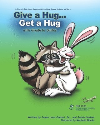 bokomslag Give a Hug ... Get a Hug with GivaGeta Smiles(tm): A Children's Book about Giving and Getting Hugs, Giggles, Kindness, and More