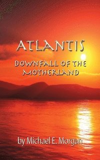 bokomslag Atlantis, Downfall of the Motherland