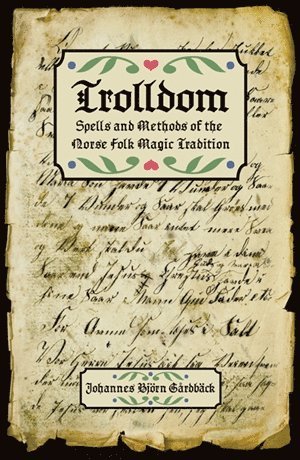 Trolldom : spells and methods of the norse folk magic tradition 1