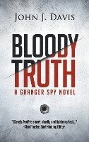 John J Davis, John J. Davis - Bloody Truth, Inbunden