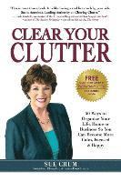 bokomslag Clear Your Clutter: 50 Ways to Organize Your Life, Home or Business So You Can Become More Calm, Focused & Happy