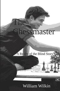 bokomslag The Chessmaster: A Story from the Realm of the Blind