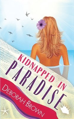 Deborah Brown - Kidnapped in Paradise, Häftad