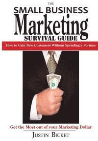 bokomslag The Small Business Marketing Survival Guide: : How to Gain New Customers Without Spending a Fortune