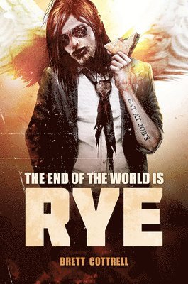 Brett Cottrell - End of the World Is Rye, Häftad