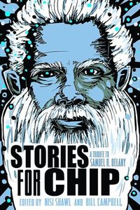 bokomslag Stores for Chip: A Tribute to Samuel R. Delany