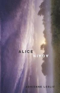 Adrienne D. Leslie - Alice Again, Häftad