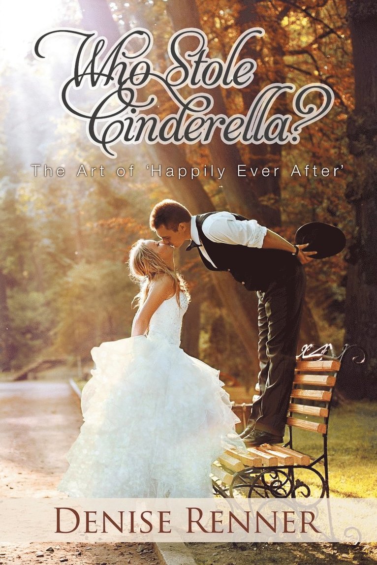 Denise Renner - Who Stole Cinderella?: The Art of 'Happily Ever After', Häftad