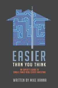 bokomslag Easier Than You Think: An Expert's Guide to Single-Family Real Estate Investing