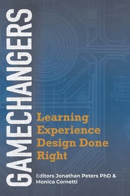 GameChangers: Learning Experience Design Done Right