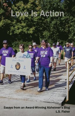 Love Is Action: Essays from an Award-Winning Alzheimer's Blog