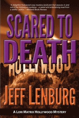 Scared to Death: A Lori Matrix Hollywood Mystery 1