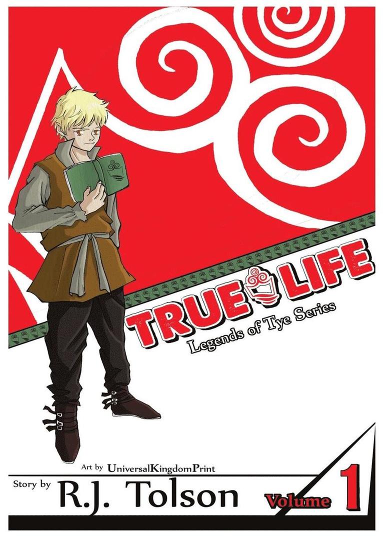 True Life (Legends of Tye Series), Vol. 1 1