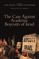 bokomslag Case Against Academic Boycotts of Israel