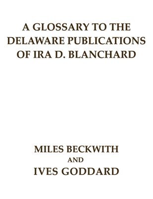 A Glossary to the Delaware Publications of Ira D. Blanchard, Häftad