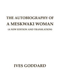 bokomslag The Autobiography of a Meskwaki Woman: A New Edition and Translation: