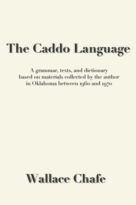 The Caddo Language: A grammar, texts, and dictionary based on materials collected by the author in Oklahoma between 1960 and 1970 1