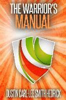 The Warrior's Manual: The Ancient Path of the Warrior King for the Warrior Bride