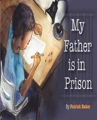 Patrick Baker - My Father is in Prison, Häftad