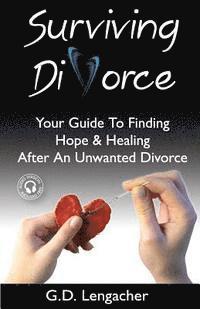 bokomslag Surviving Divorce: Your Guide To Finding Hope And Healing After An Unwanted Divorce