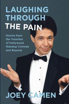 bokomslag Laughing Through the Pain: Stories from the Trenches of Hollywood Standup Comedy and Beyond