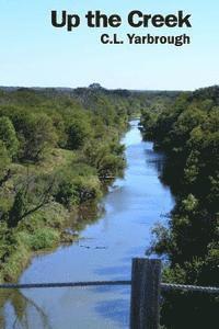 C. L. Yarbrough - Up the Creek, Häftad