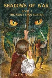 bokomslag Shadows of War: Book 2, The King's Frog Hunter