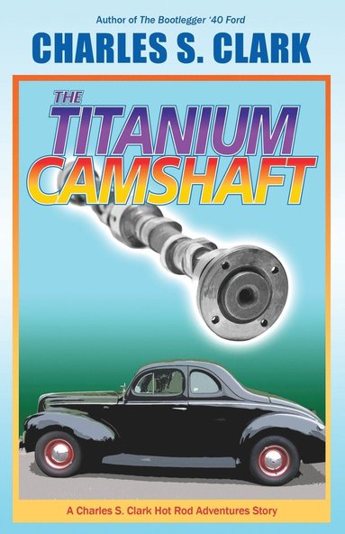 bokomslag '40 Ford Titanium Camshaft
