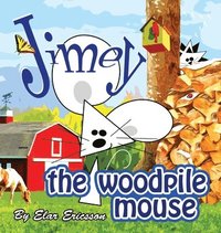 bokomslag Jimey the Woodpile Mouse