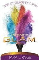 bokomslag The Book of G.L.A.M.: Finding Your Soul and the Beauty Within