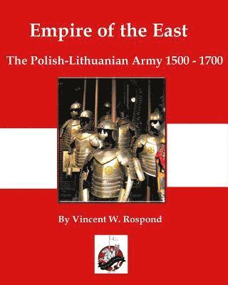 Vincent Rospond - Empire of the East: Poland-Lithuania 1500-1700, Häftad