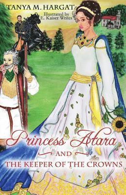 Tanya M. Hargat - Princess Atara and the Keeper of The Crowns, Häftad