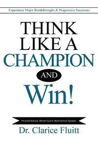 bokomslag Think Like a Champion and Win!