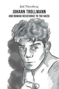 bokomslag Johann Trollmann and Romani Resistance to the Nazis