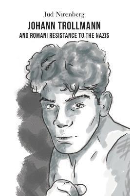 Johann Trollmann and Romani Resistance to the Nazis 1