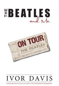 bokomslag The Beatles and Me on Tour