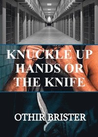 bokomslag Knuckle Up Hands or the Knife