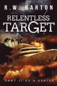 R. W. Barton - Relentless Target, Häftad