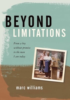 Marc Williams - Beyond Limitations, Häftad