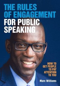 bokomslag The Rules of Engagement for Public Speaking