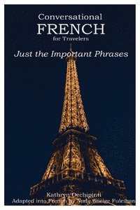 bokomslag Conversational French for Travelers: Just the Important Phrases