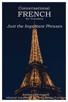Conversational French for Travelers: Just the Important Phrases 1