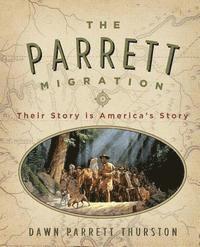 bokomslag The Parrett Migration: Their Story is America's Story